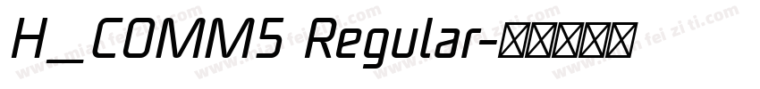 H_COMM5 Regular字体转换